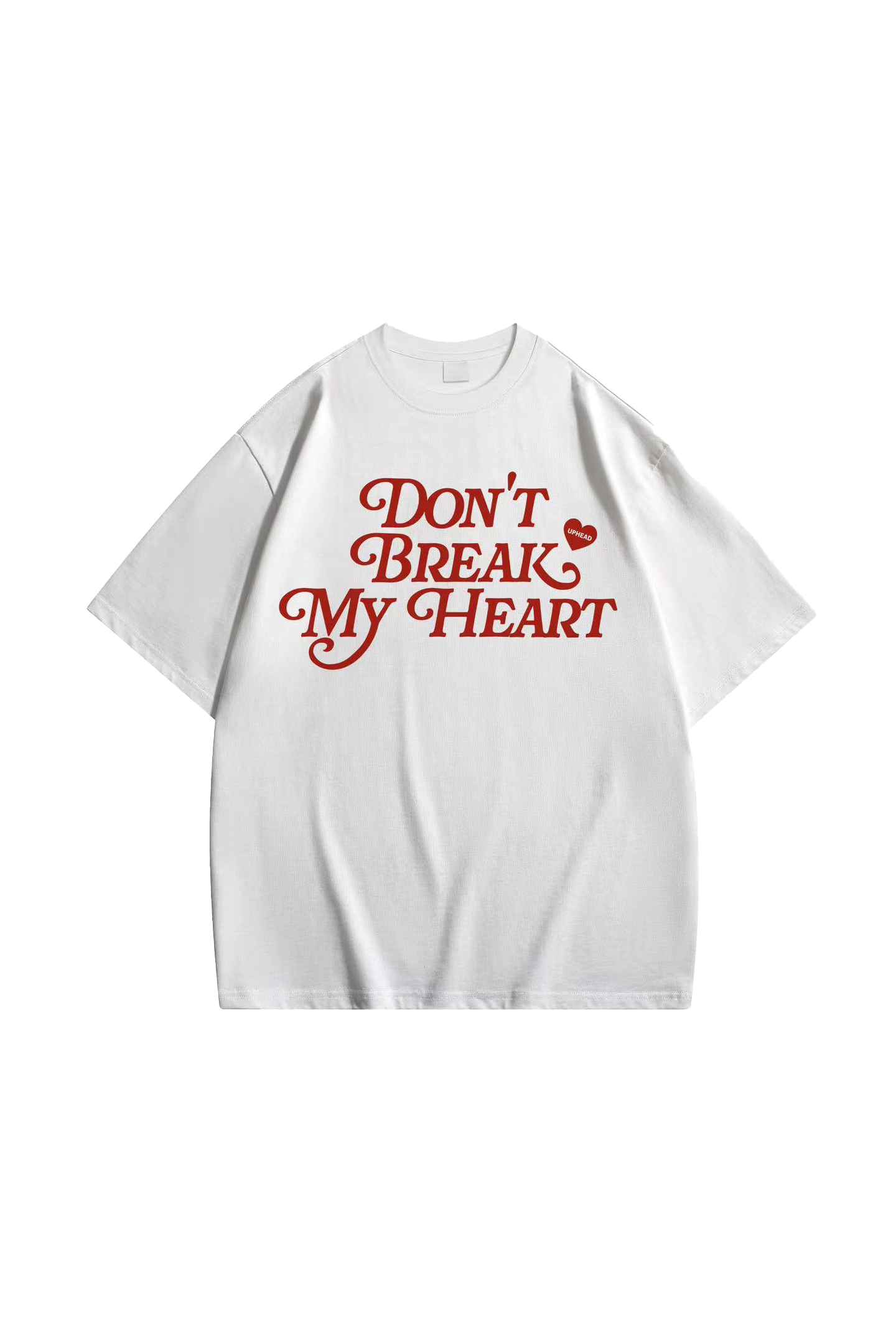 UPHEAD Don't Break My Heart T-shirt