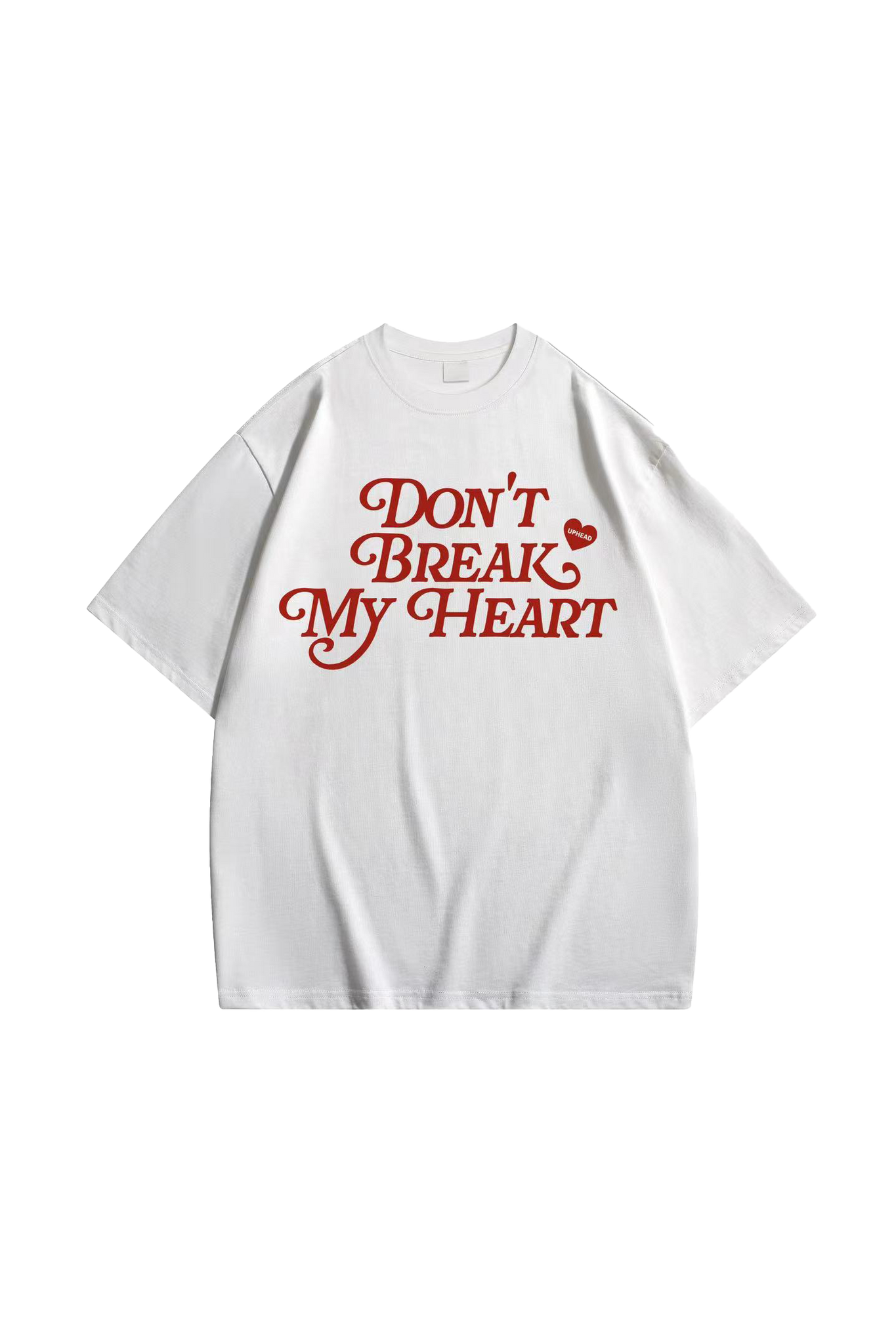 UPHEAD Don't Break My Heart T-shirt